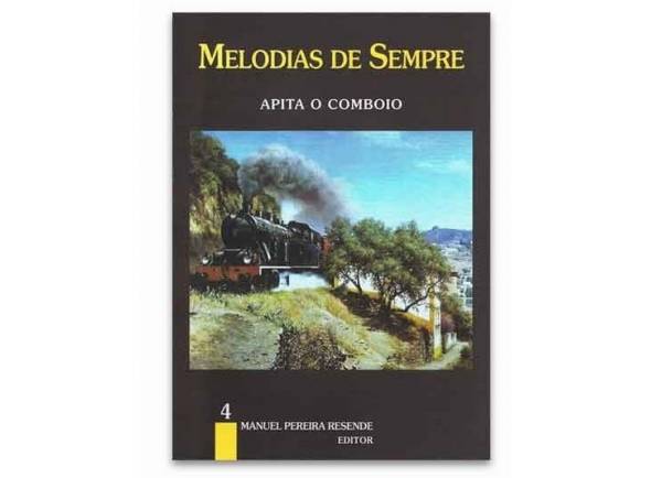 Manuel Pereira Resende Melodias de Sempre Apita o Comboio Nº4 Manuel Pereira Resende Melodias de Sempre Apita o Comboio Nº4